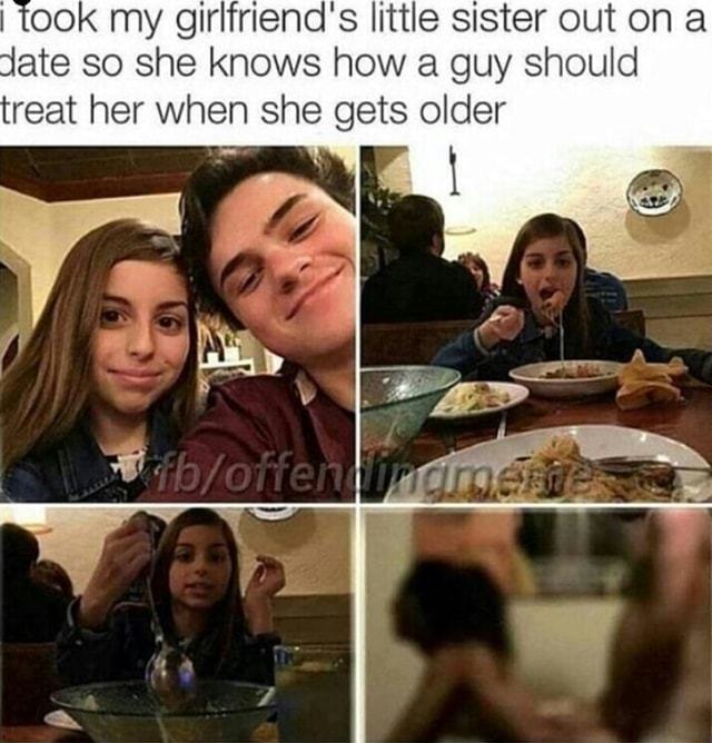 ITook my girlfriend's little sister out on a date so she knows how a guy should ...