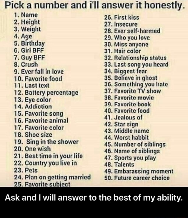 Pick a number and I'll answer it honestly. 5. Birthday 30. Miss anyone ...