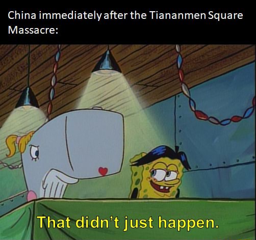 China immediately after the Tiananmen Square Massacre: - iFunny