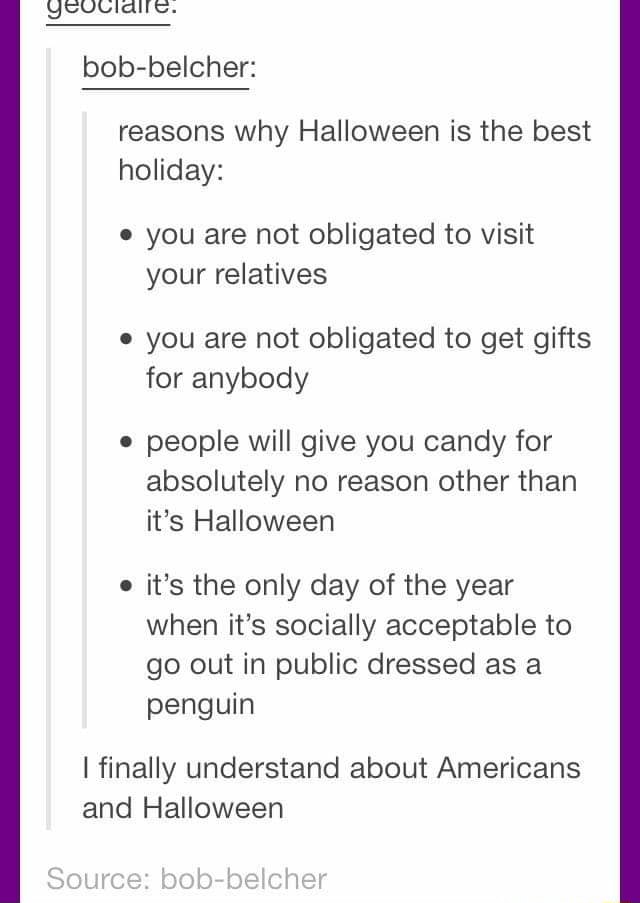 Reasons Why Halloween Is The Best You Are Not Obligated To Visit Your