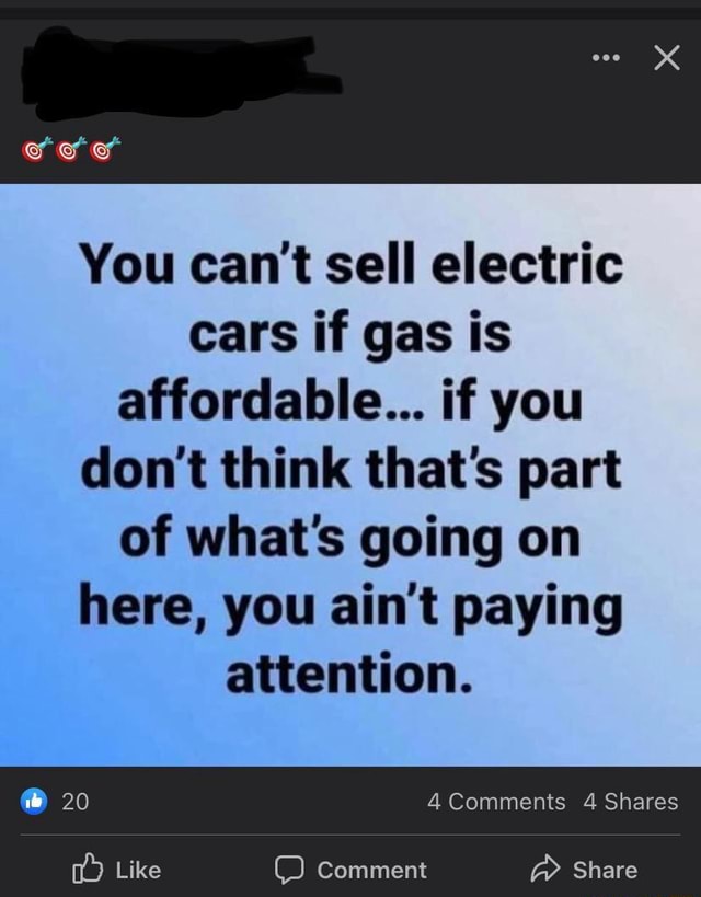 you-can-t-sell-electric-cars-if-gas-is-affordable-if-you-don-t-think