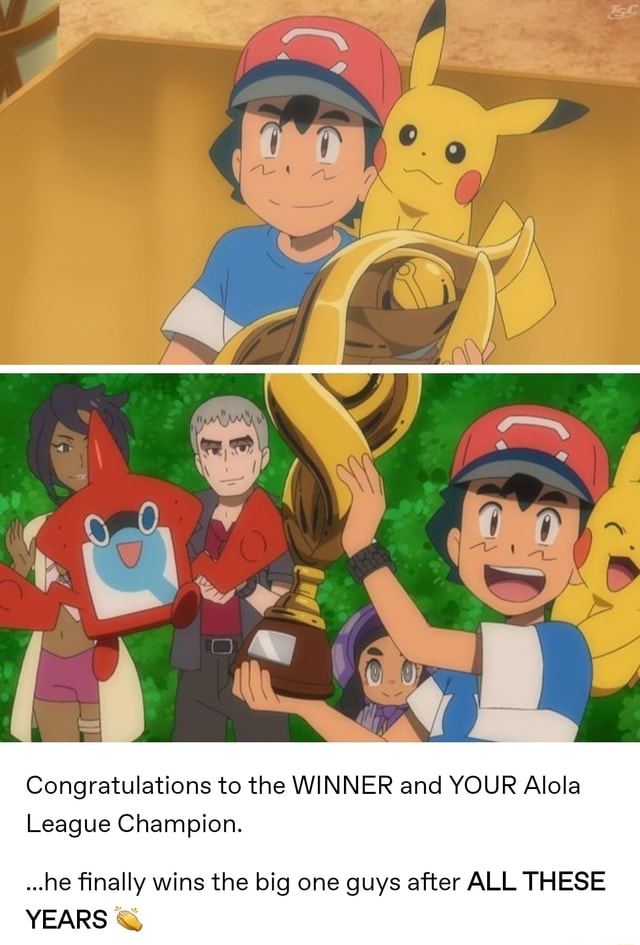 Congratulations To The Winner And Your Alola League Champion He