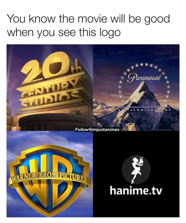 You know the movie will be good when you see this logo Follow