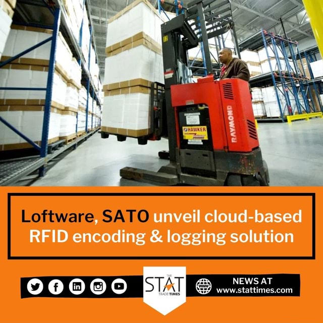 Loftware, SATO Unveil Cloud-based RFID Encoding & Logging Solution NEWS ...