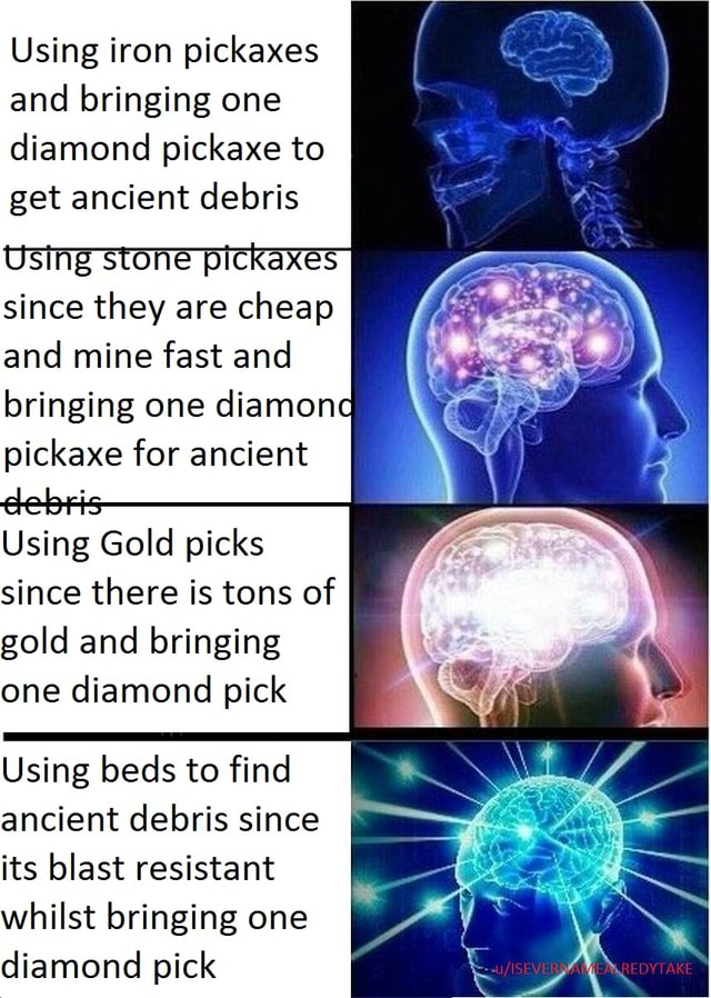Using iron pickaxes and bringing one diamond pickaxe to get ancient