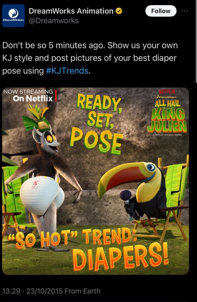 DreamWorks Animation Dreamworks Don't be so 5 minutes ago. Show us your ...