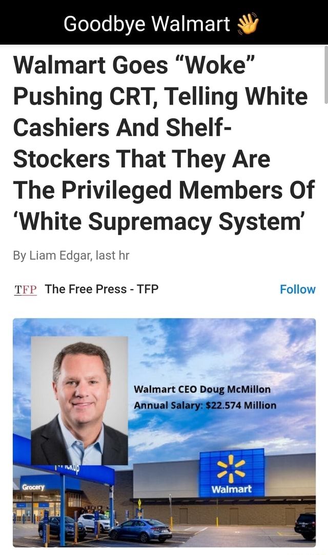 Goodbye Walmart Walmart Goes "Woke" Pushing CRT, Telling White Cashiers ...