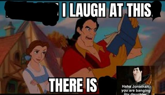 Laugh At This There Is Haha Jonathan You Are Banging