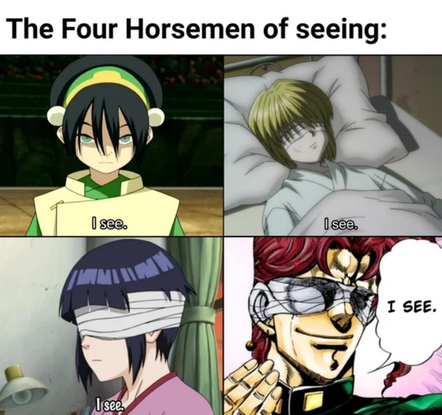 The Four Horsemen Of Seeing: - IFunny