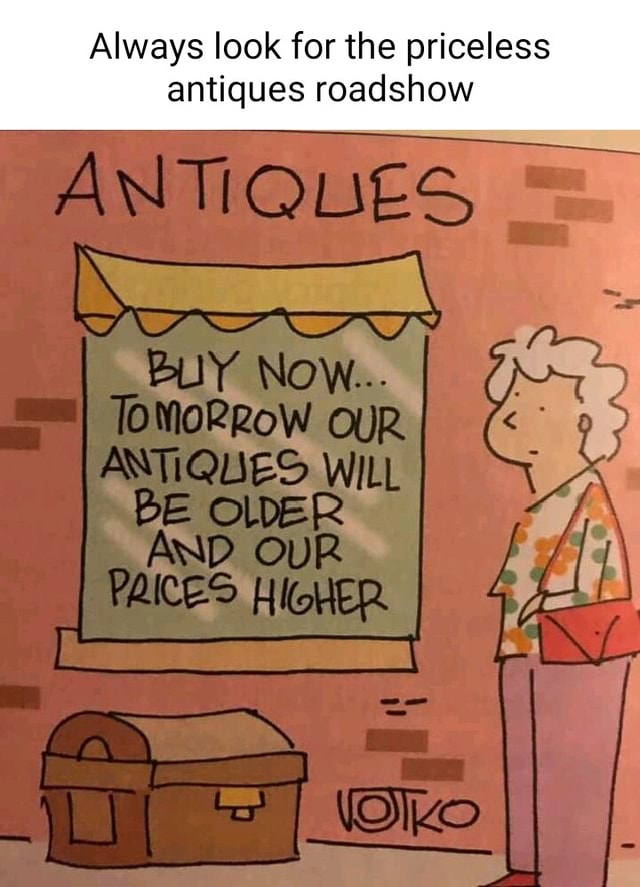 Always look for the priceless antiques roadshow ANTIQUES BUY ASTIQUES