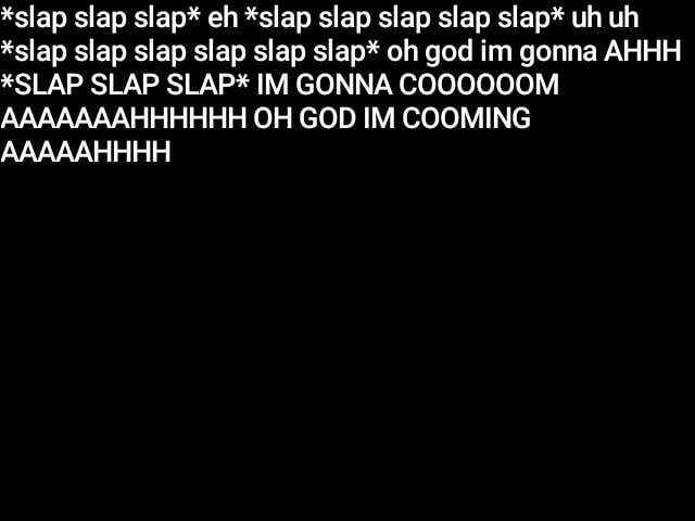 Slap Slap Slap Eh Slap Slap Slap Slap Slap Uh Uh Slap Slap Slap Slap Slap Slap Oh God Im Slap Slap Slap Eh Slap Slap Slap Slap Slap Uh Uh Slap Slap Slap Slap Slap Slap Oh God Im
