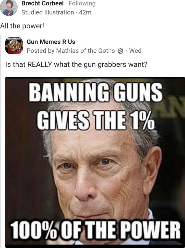 Brecht Corbeel Following Studied Illustration All the power! Gun Memes Us Posted by Mathias