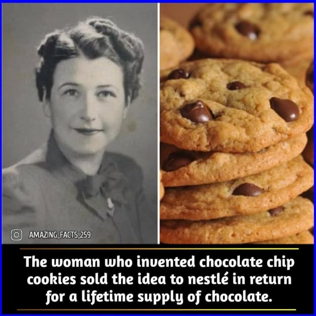 The woman who invented chocolate chip cookies sold the idea to nestle