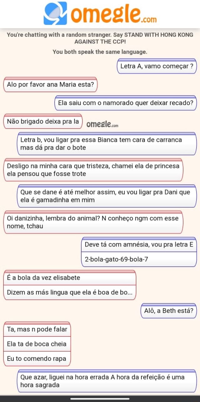 Cc You Re Chatting With A Random Stranger Say Stand With Hong Kong Against The Ccp You Both Speak He Same Language Com Letra A Vamo Comecar Alo Por Favor Ana Maria