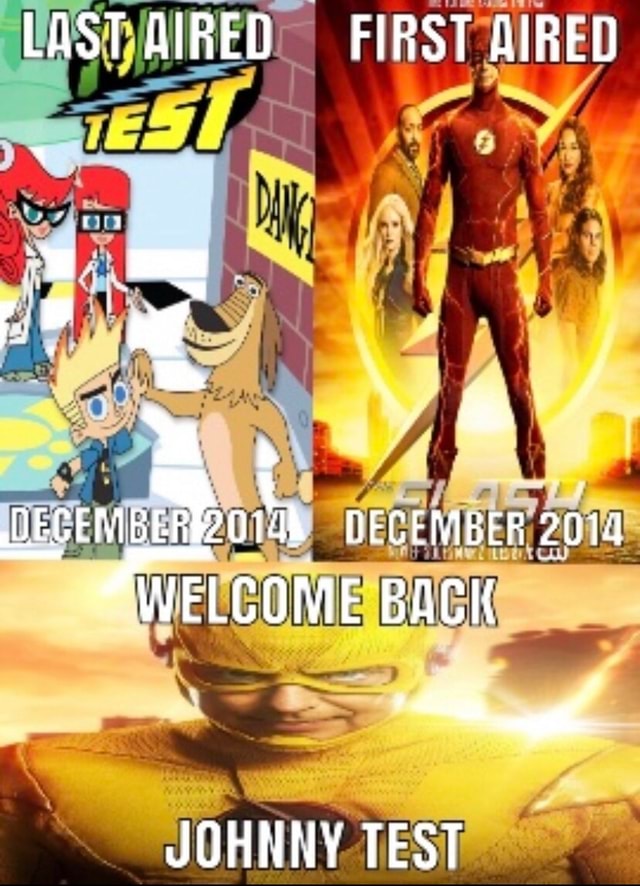 LAST AIRED FIRST AIRED DECEMBEMPOMA NECEMBER 2014 WELCOME BACK JOHNNY don-t-johnny-test-me-imgflip