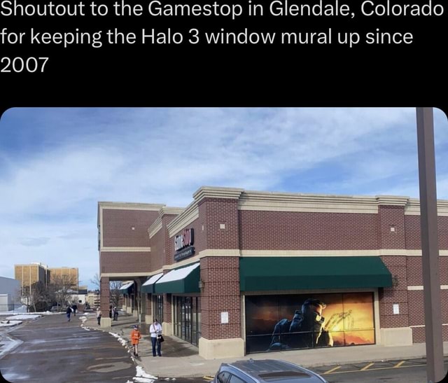 Shoutout to the Gamestop in Glenaale Colorado for keeping the Halo 3 window mural up since 2007 iFunny