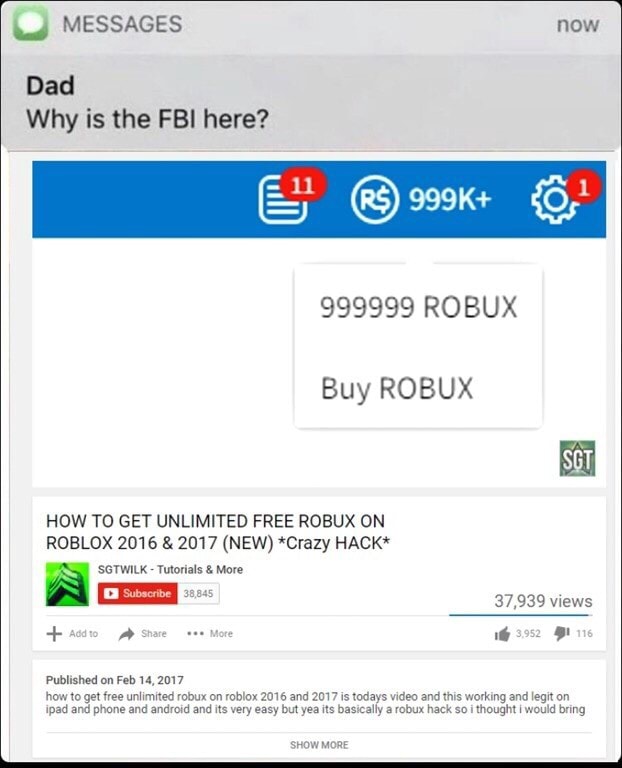 U Messages Now Dad Why Is The Fbi Here 999999 Robux Buy Robux How T0 Get Unlimited Free Robux On Roblox 2016 2017 New Crazy Hack - sgtwilk robux hack