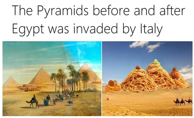 The Pyramids before and after Egypt was invaded by Italy - )