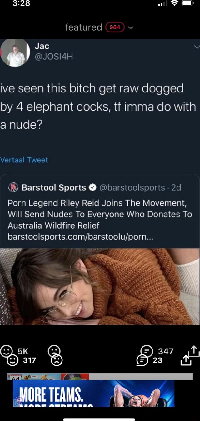 Featured 984 ive seen this bitch get raw dogged by 4 elephant cocks, tf  imma do with a nude? Vertaal Tweet Porn Legend Riley Reid Joins The  Movement, Will Send Nudes To