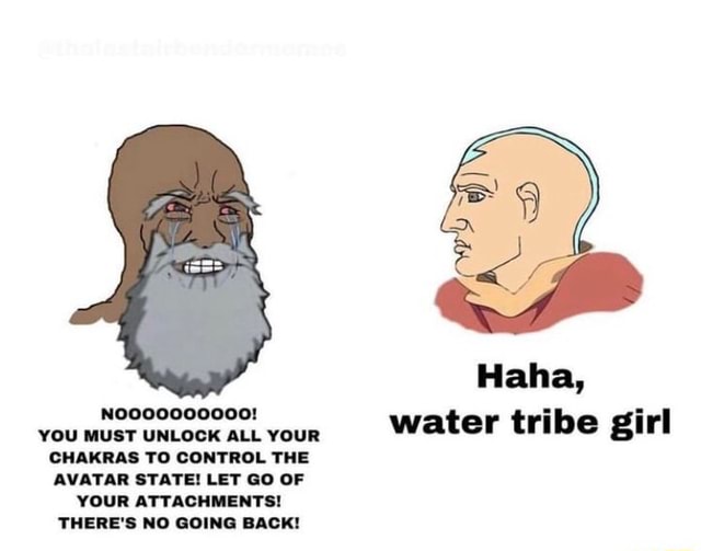 Haha, YOU MUST UNLOCK ALL YOUR water tribe gi rl CHAKRAS TO CONTROL THE