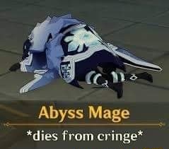 Featured image of post Abyss Mage Dies From Cringe : No beta we die like joel&#039;s father.