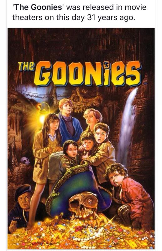 ‘The Goonies' was released in movie theaters on this day 31 years ago. )