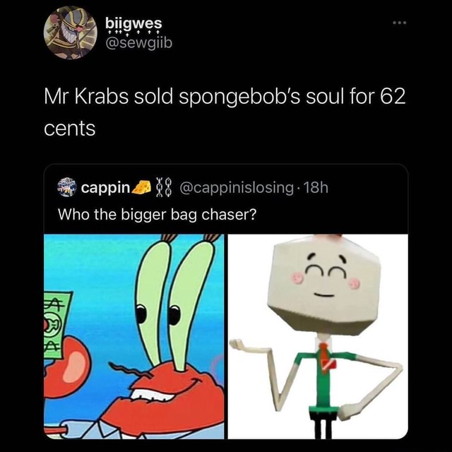 sewgiib-mr-krabs-sold-spongebob-s-soul-for-62-cents-se-capping