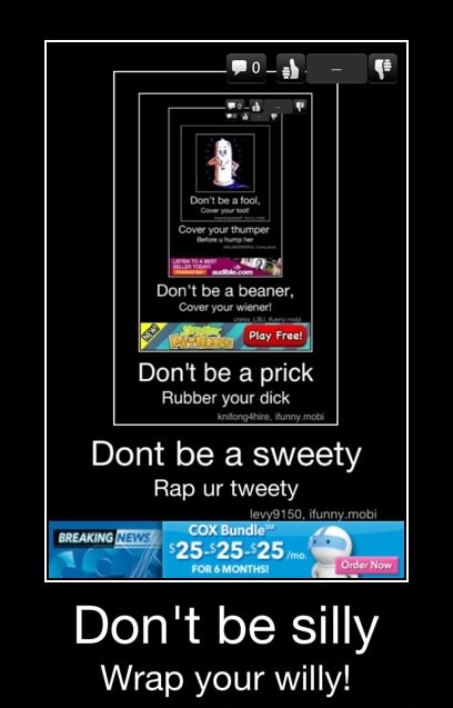 Don T Be A Prick Don T Be Silly Wrap Your Willy Don T Be Silly Wrap Your Willy Ifunny