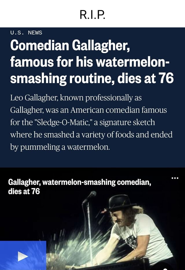U.S. NEWS Comedian Gallagher, famous for his watermelon smashing