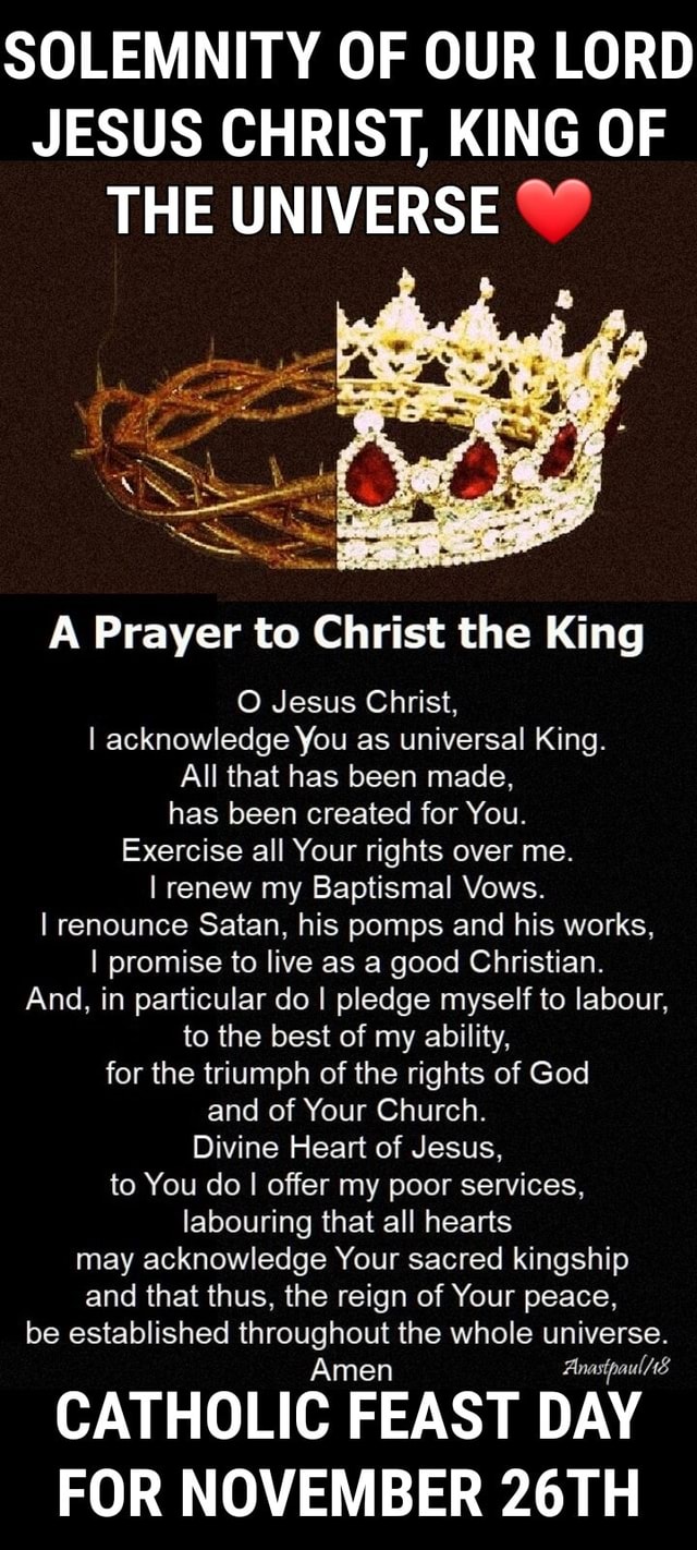 SOLEMNITY OF OUR LORD JESUS CHRIST, KING OF THE UNIVERSE A Prayer to ...