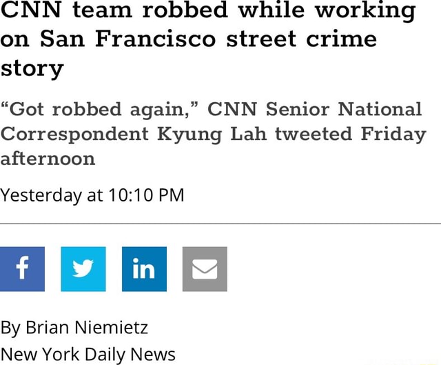 CNN team robbed while working on San Francisco street crime story "Got