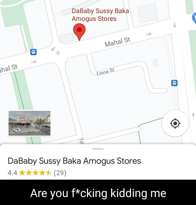 DaBaby Sussy Baka Amogus Stores manal St st DaBaby Sussy Baka Amogus Stores  AA (29) Are you f*cking kidding me - iFunny