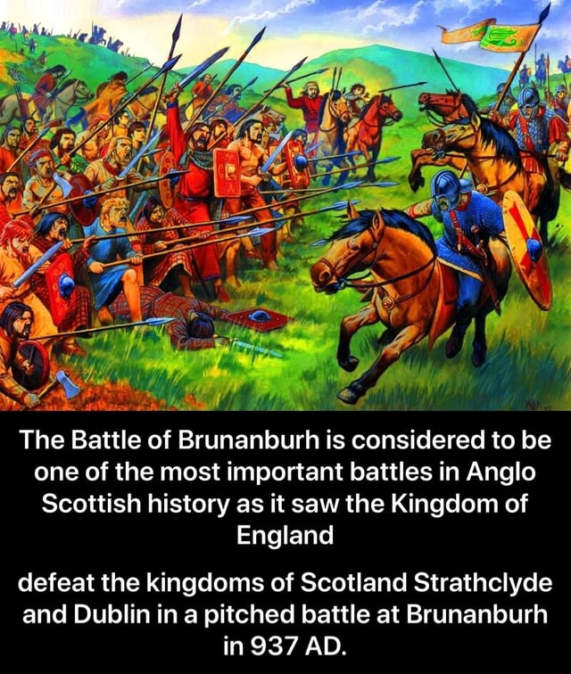 The Battle Of Brunanburh Is Considered To Be One Of The Most Important Battles In Anglo Scottish 0120