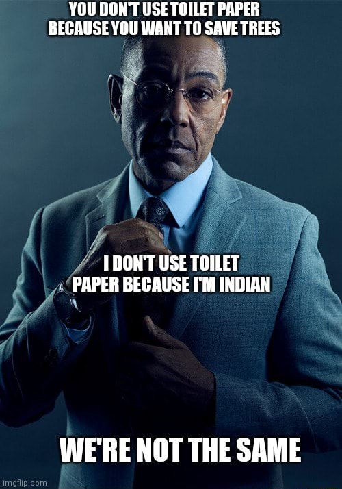 YOU DON'T USE TOILET PAPER BECAUSE YOU WANT TO SAVE TREES DONT USE