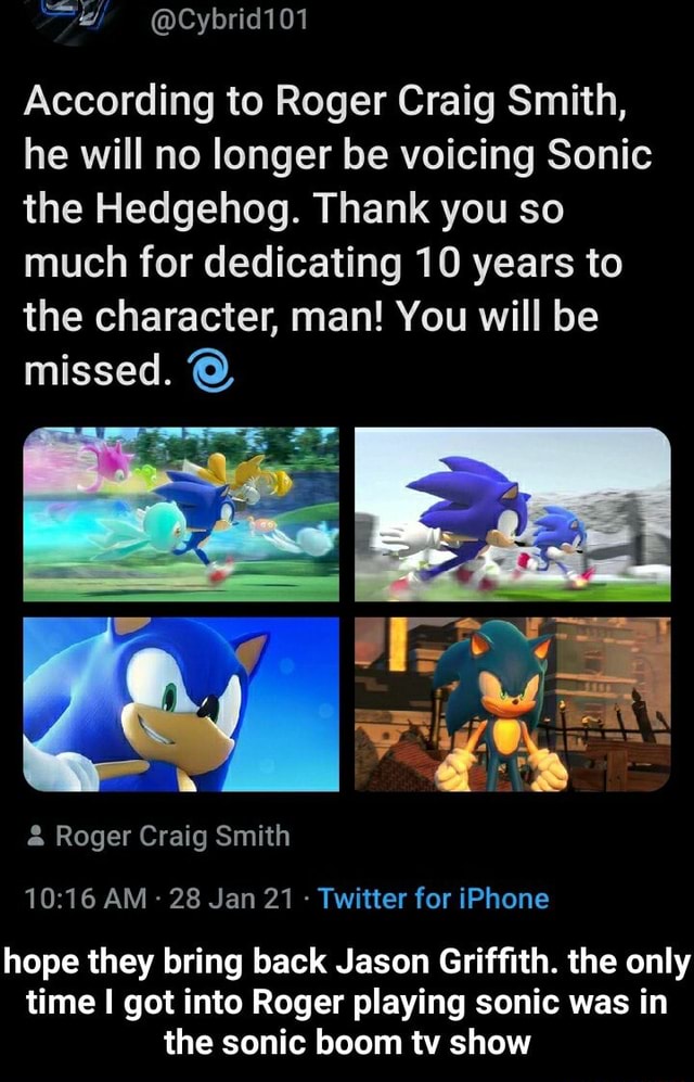 According To Roger Craig Smith He Will No Longer Be Voicing Sonic The Hedgehog Thank You So Much For Dedicating 10 Years To The Character Man You Will Be Missed Roger Craig