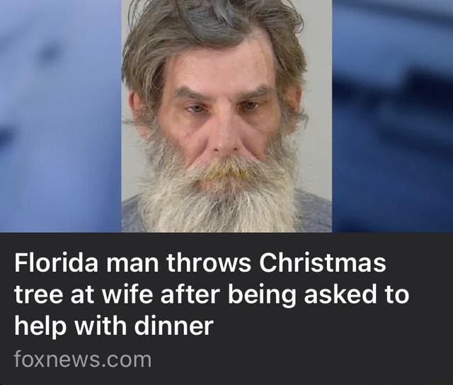 Af Florida man throws Christmas tree at wife after being asked to help