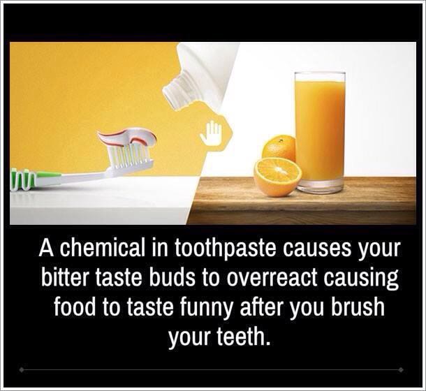 A chemical in toothpaste causes your bitter taste buds to overreact causing food to taste funny