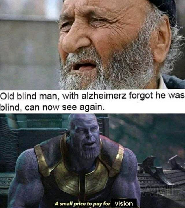 Old blind man, with alzheimerz forgot he was blind, can now see again ...