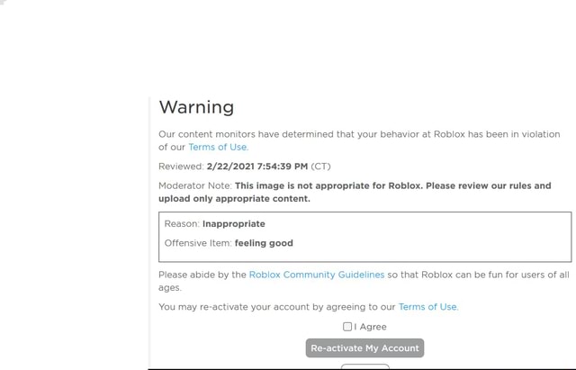 Warning Our Content Monitors Have Determined That Your Behavior At Roblox Has Been In Violation Of Our Terms Of Use Reviewed Pm Ct Moderator Note Thi Upload Only Appropriate Content Moderator Note - roblox rules and guidelines