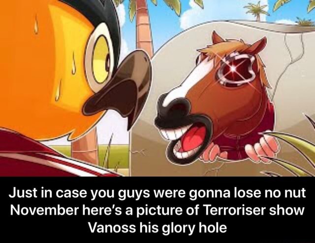 Just in case you guys were gonna lose no nut November here