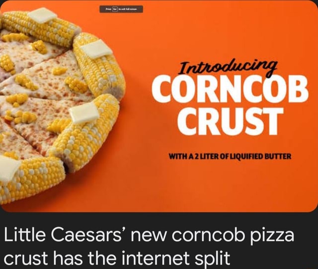 Introducing CRUST WITH LITER OF LIQUIFIED BUTTER Little Caesars' new