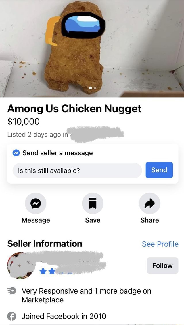 Among Us Chicken Nugget 10 000 Listed 2 Days Ago In Send Seller A Message Is This Still Available Message Save Share Seller Information See Profile Follow Very Responsive And 1 More