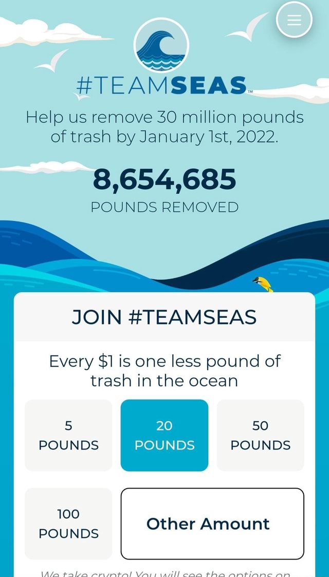 TEAMSEAS" Help us remove 30 million pounds of trash by January Ist