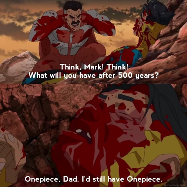 Think Mark Think What Will You Have After 500 Years Onepiece Dad I D Still Have Onepiece