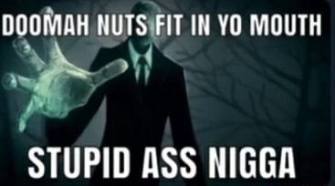 Doommah Nuts Fit In Yo Mouth Stupid Ass Nigga Doommah Nuts Fit In Yo Mouth Stupid Ass Nigga