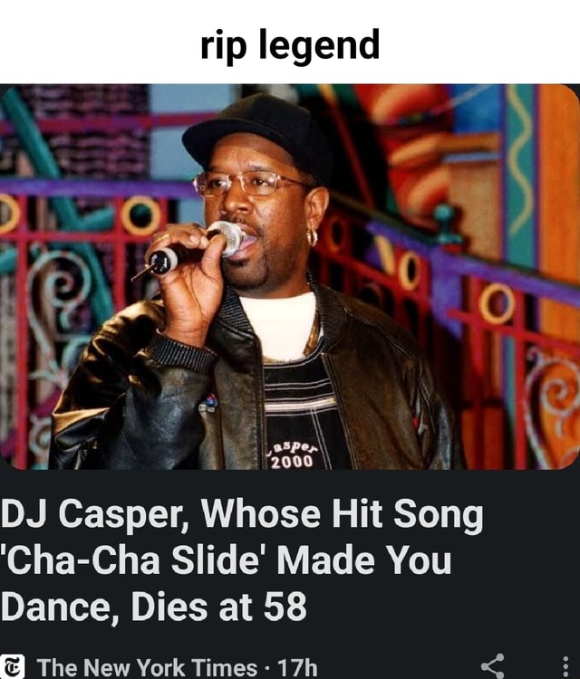 DJ Casper, Whose Hit Song 'Cha-Cha Slide' Made You Dance, Dies at 58 - The  New York Times