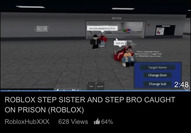 Roblox Step Sister And Step Bro Caught On Prison Roblox Robloxhubxxx 628 Views 16 64 - sub roblox name