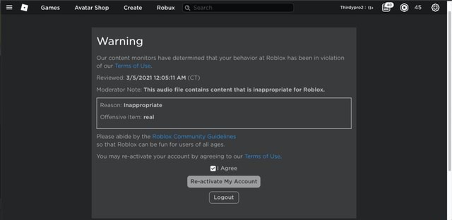 Games Avatar Shop Create Robux Q Warning Os Our Content Monitors Have Determined That Your Behavior At Roblox Has Been In Violation Of Our Terms Of Use Reviewed Am Ct Moderator - roblox avatar guidelines