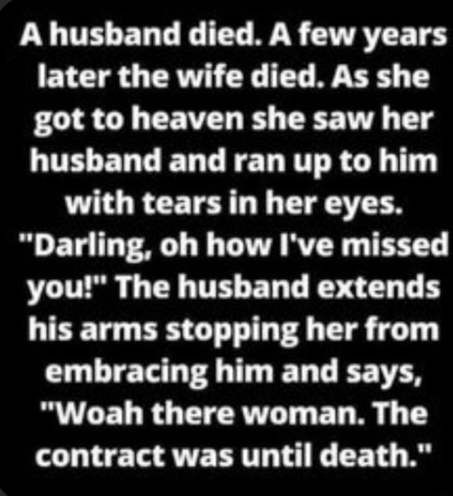 A Husband Died A Few Years Later The Wife Died As She Got To Heaven   D9ef93717ff0272ca15d9f3420232b432f0a5710f18cdfd2e073df8a01208e2d 1 