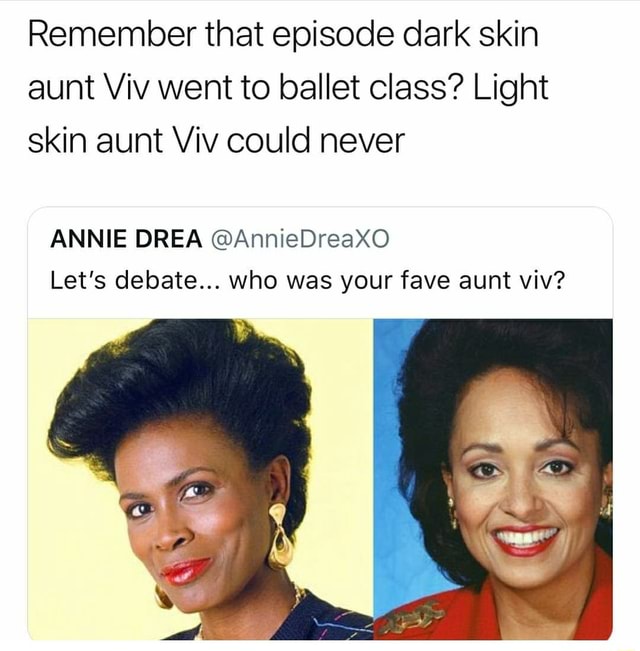 Remember that episode dark skin aunt Viv went to ballet class? Light ...